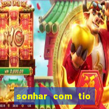 sonhar com tio jogo do bicho